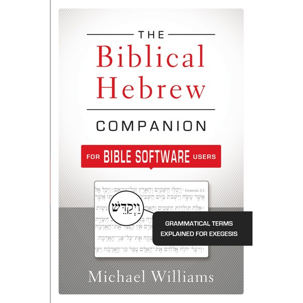 The Biblical Hebrew Companion for Bible Software Users: Grammatical Terms