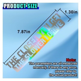 UHANBUT 'The Closer You Get, The Slower I Drive' Car Sticker Decal, Vinyl Humorous Automotive Sticker, Slow Down Warning Vehicle Window Decal, Funny Decoration Decals for Car, Truck, SUV (Colorful)