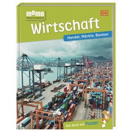 memo Wissen entdecken. Wirtschaft: Handel, Märkte, Banken. Das Buch mit Poster!