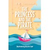 The Princess and the Pirate: A Fairy Tale Chapter Book
