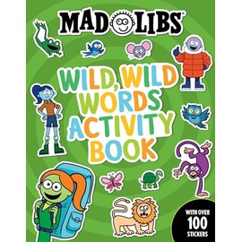 Mad Libs Wild, Wild Words Activity Book: Sticker and Activity Book with Over 100 Stickers