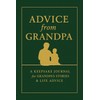 Advice from Grandpa: A journal about Grandpa’s experiences, adventures &