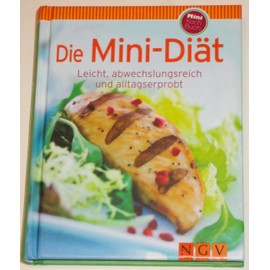 Die Mini-Diät: Leicht, abwechslungsreich und alltagserprobt