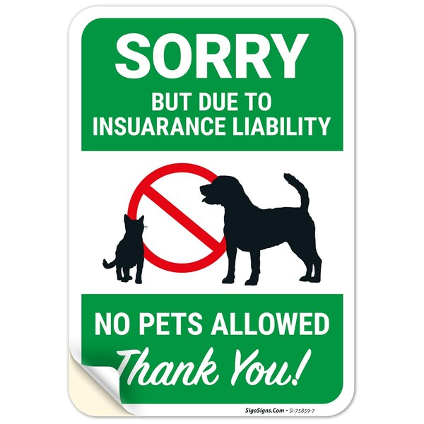 Sorry But Due to Insurance Liability No Pets Allowed Thank