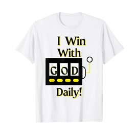I Win With God Daily Faith Based Bible Verse T-Shirt