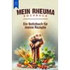 MEIN RHEUMA KOCHBUCH - EIN NOTIZBUCH FÜR MEINE REZEPTE: 120