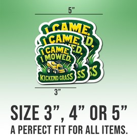 Lawn Mower Stickers Funny Lawn Mowing I Came I Mowed I Kickend Grass Colors Vinyl Stickers, Weather-Resistant Sticker for Water Bottles, Laptop, Window, Car Size 5"