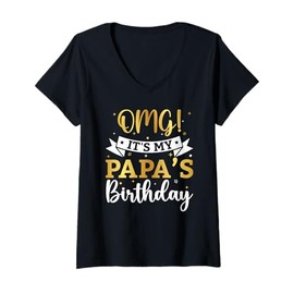 Womens OMG It's My Papa's Birthday Happy Bday Grandpa Daddy Gifts V-Neck T-Shirt
