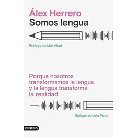 Somos lengua: Porque nosotros transformamos la lengua y la lengua transforma la realidad (Imago Mundi)
