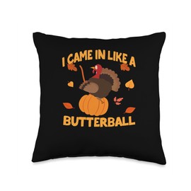 Thanksgiving Shirt Turkey Meat Pilgrim Costume I Came in Like A Butterball Thanksgiving Pumpkin Turkey Day Throw Pillow, 16x16, Multicolor