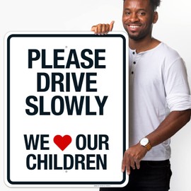 Sigo Signs, Please Drive Slowly We Love Our Children Sign, 24x30 Inches, Rust Free .063 Aluminum, Fade Resistant, Made in USA