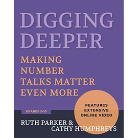Digging Deeper: Making Number Talks Matter Even More, Grades 3-10