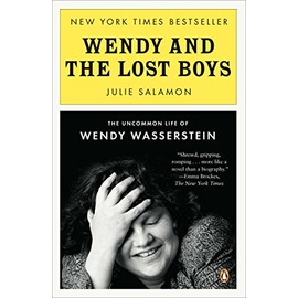 Wendy and the Lost Boys: The Uncommon Life of Wendy Wasserstein