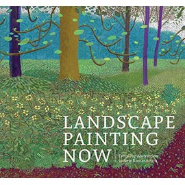 Landscape Painting Now: From Pop Abstraction to New Romanticism