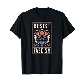 Resist Fascism Protest Trump Anti Trump T-Shirt