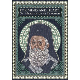 For Mind and Heart: St. Nektarios as Teacher