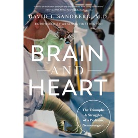 Brain and Heart: The Triumphs and Struggles of a Pediatric Neurosurgeon