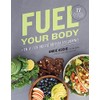 Fuel Your Body: How to Cook and Eat for Peak