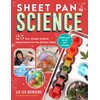 Sheet Pan Science: 25 Fun, Simple Science Experiments for the