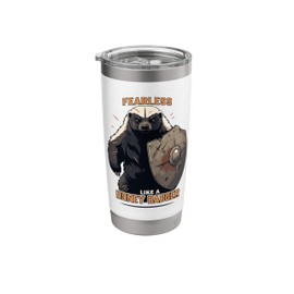 Fearless Like a Honey Badger Warrior Shield Badger Animal Stainless Steel Insulated Tumbler