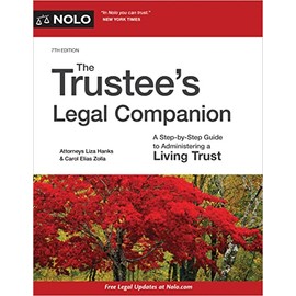 Trustee's Legal Companion, The: A Step-by-Step Guide to Administering a Living Trust