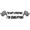 CafePress Im Not Speeding, Im Qualifying 10"x3" Rectangle Vinyl Bumper