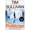 The Politician: The unmissable thriller with an unforgettable detective in