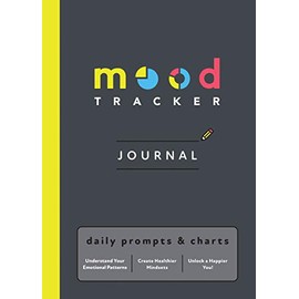Mood Tracker Journal: Daily Prompts & Charts - A Mental Health and Wellness Journal for Understanding Your Emotional Patterns and Relieving Anxiety (Self Care Journal for Women)