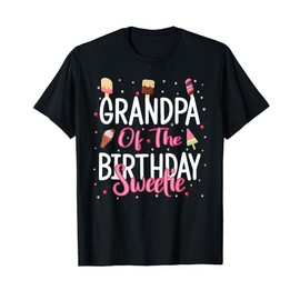 Grandpa Of The Birthday Sweetie Girl Ice Cream Theme Party T-Shirt