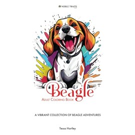Beagle Adult Coloring Book: A vibrant collection of beagle adventures