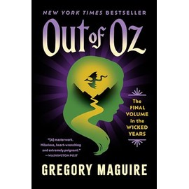 Out of Oz: The Final Volume in the Wicked Years