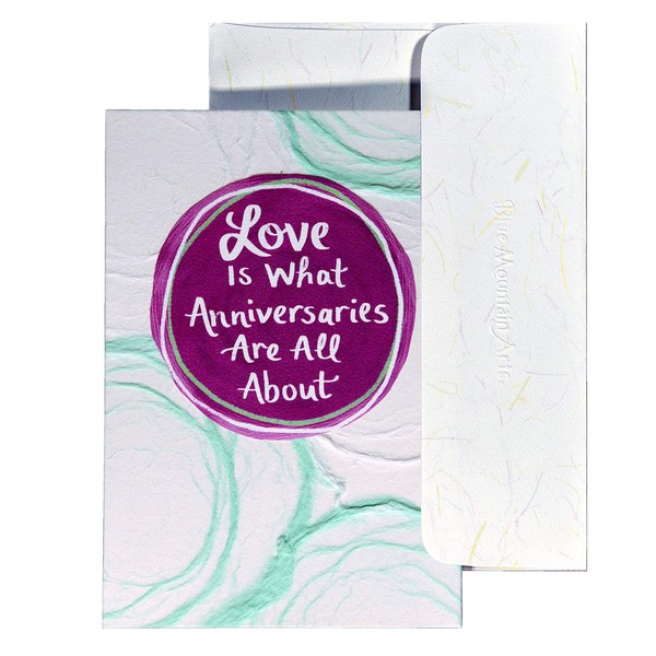 Blue Mountain Arts Greeting Card “Love is What Anniversaries are All About”—Handmade Paper Card is Perfect for Saying “Happy Anniversary” to Him Or Her