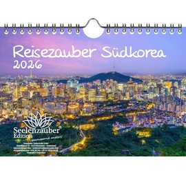 Travel Magic South Korea DIN A5 Calendar for 2026 Seoul Asia K-Pop Holiday Travel City and Country Seelenzauber