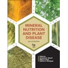 Mineral Nutrition and Plant Disease, Second Edition