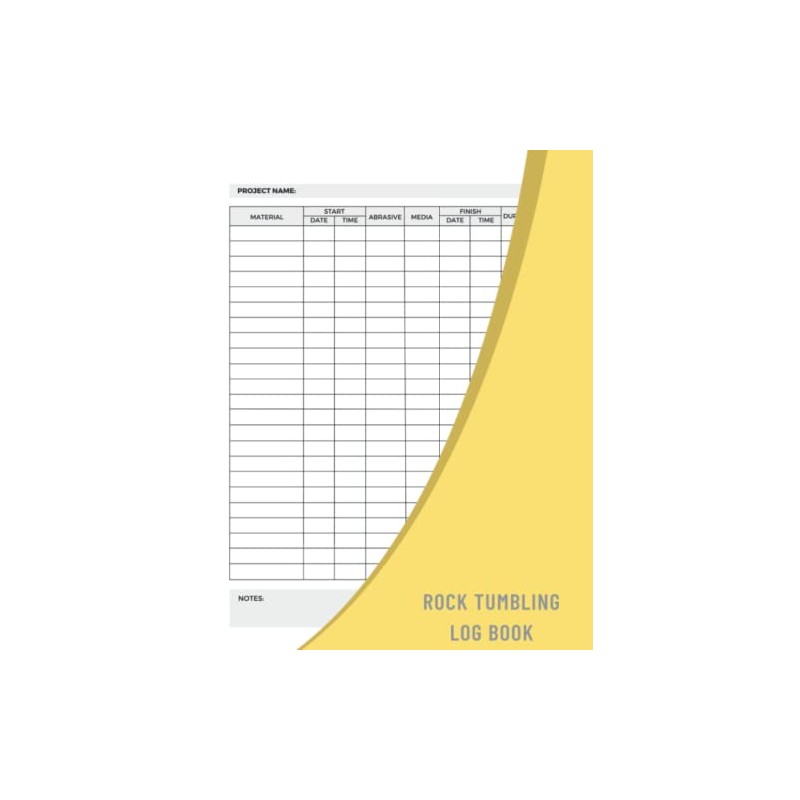 Rock Tumbling Log Book: A Notebook For Lapidaries To Keep