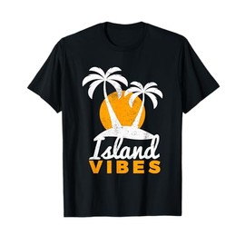 Island Vibes for Your Fun Beach Tropical Vacation Men Women Girls Kids T-Shirt
