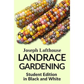 Landrace Gardening: Student Edition in Black and White (Landrace Gardening - International Editions)
