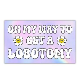 SODAVA - On My Way to Get A Lobotomy Magnet, On My Way to Get A Lobotomy Bumper Magnet, Funny Car Magnet Auto Truck Fridge Magnetic Decal Bumper Magnet [7.5"x4.5"]