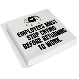 Funny Office Gift, Motivational Gifts for Coworker Employee Friend, Employees Must Stop Crying Before Returning to Work Wood Sign Work Office Cubicle Breakroom Desk Decor 5"x 5"