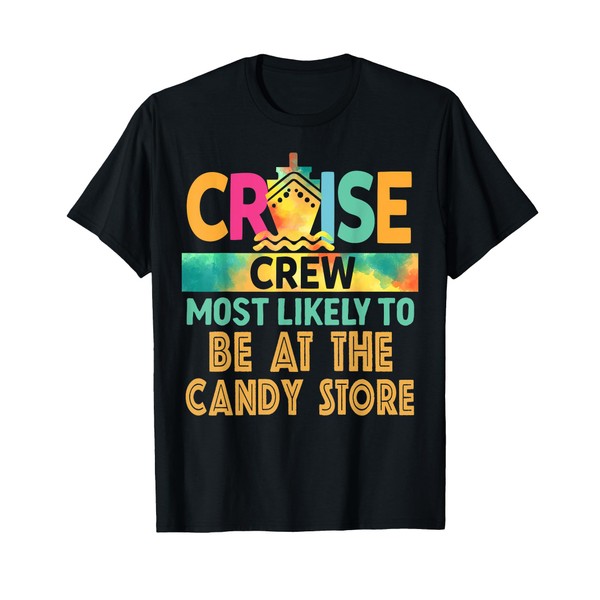 Most Likely To Be At The Candy Store Cruise Crew