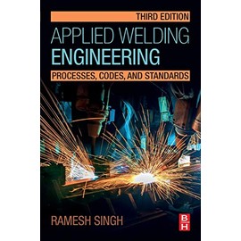 Applied Welding Engineering: Processes, Codes, and Standards