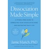 Dissociation Made Simple: A Stigma-Free Guide to Embracing Your Dissociative