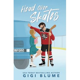 Head Over Skates: A Sweet Enemies to Lovers Hockey RomCom (Toronto Titans Hockey Romance)