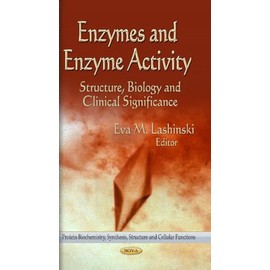 Enzymes & Enzyme Activity: Structure, Biology & Clinical Significance