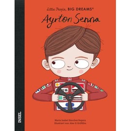 Ayrton Senna: Little People, Big Dreams. Deutsche Ausgabe | Kinderbuch ab 4 Jahre