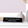 Signs ByLITA Don't Make Me Use My Opera Voice -