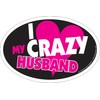 Magnet I (Heart) My Crazy Husband