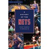 A History of the Nets: From Teaneck to Brooklyn (Sports)