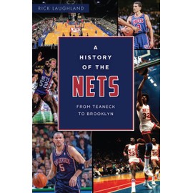 A History of the Nets: From Teaneck to Brooklyn (Sports)