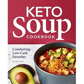 Keto Soup Cookbook: Comforting Low-Carb Favorites
